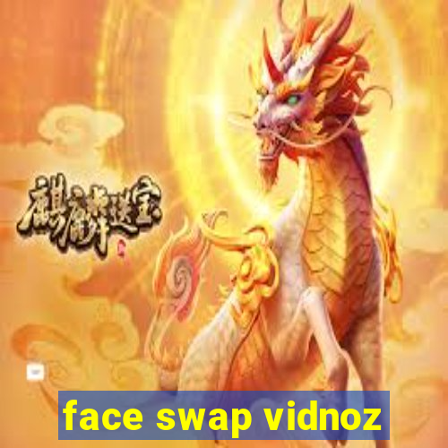 face swap vidnoz